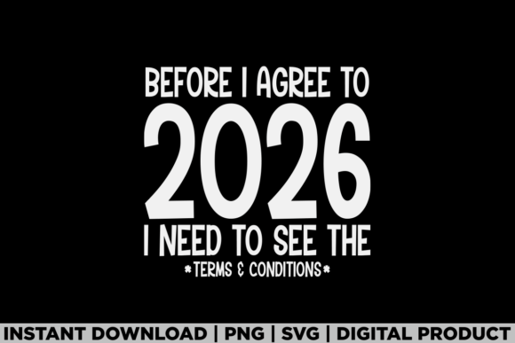 Before I Agree to 2026 New Year Svg: Graphics and T-Shirt Designs
