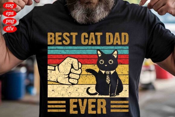 Best Cat Dad Ever SVG: Graphics for T-Shirt Designs