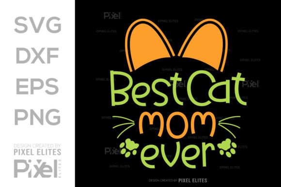 Best Cat Mom Ever SVG T-shirt Design