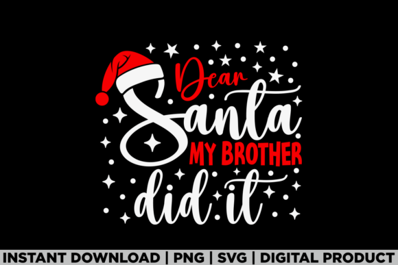 Christmas Dear Santa My Brother Did It Graphics