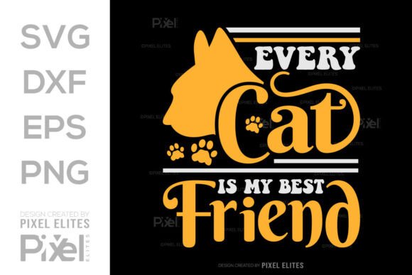 Every Cat is My Best Friend SVG T-shirt: Graphics and T-Shirt Designs