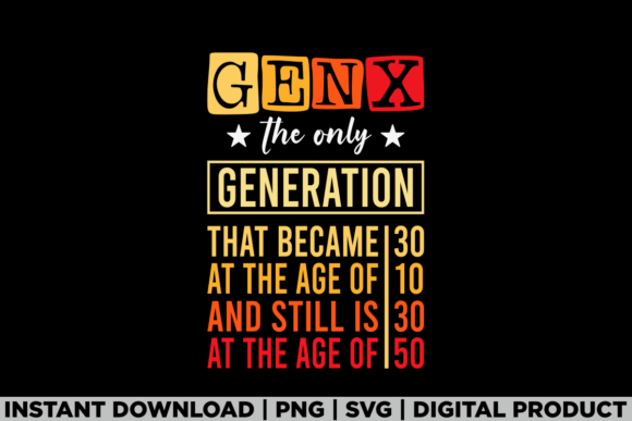 Generation X Humor 60s 70s 80s Gen X Graphics