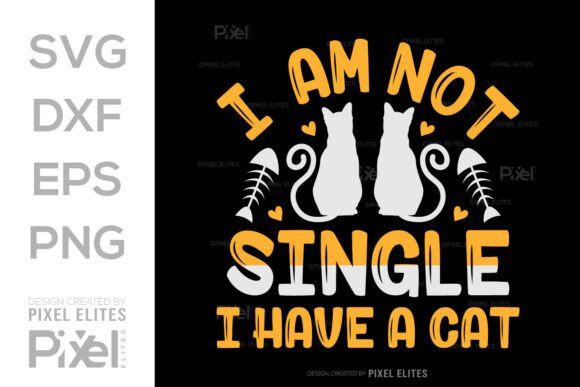 I Am Not Single I Have a Cat SVG T-shirt