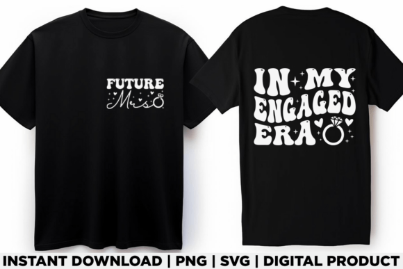 In My Engaged Era Future Mrs Front Back Graphics