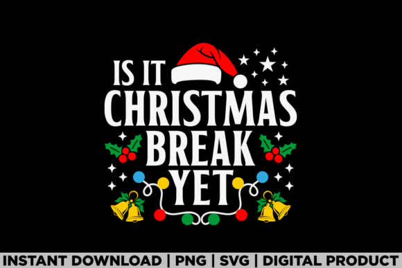 Is It Christmas Break Yet Xmas Party Tee