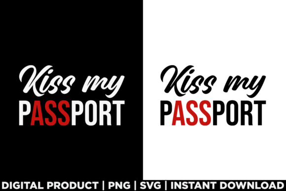 Kiss My Passport Funny Vacation Travel Graphics