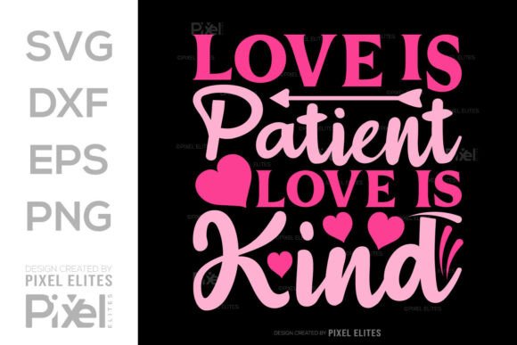 Love is Patient Love is Kind SVG T-Shirt Graphics