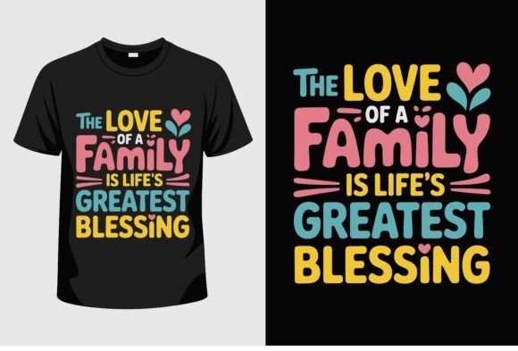 Love of a Family Graphics T-Shirt Designs