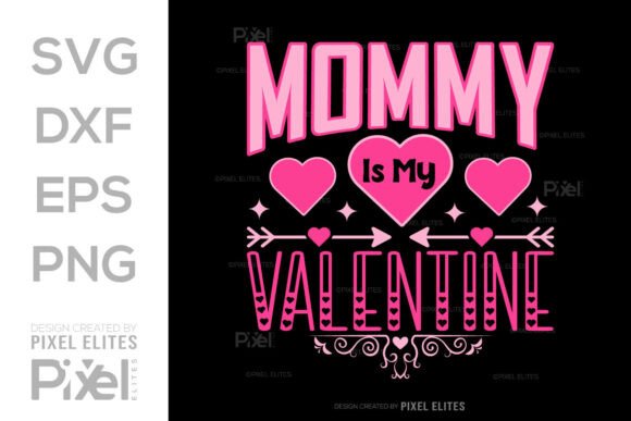 Mommy is My Valentine SVG T-Shirt Design