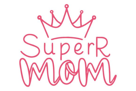 Super Mom SVG T-Shirt Design Funny I Graphics