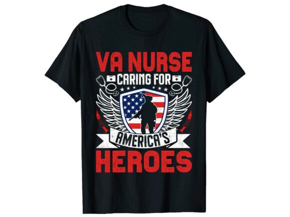 VA Nurse Caring for Heroes T-Shirt Graphics